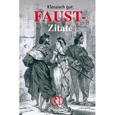 Klassisch gut: Faust-Zitate, Gebundene Ausgabe von Heinrich Georg Becker, Buchverlag Leipzig, 978-3-89798-053-2