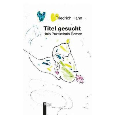 Titel gesucht, Taschenbuch von Friedrich Hahn, Berger & Söhne, Ferdinand, 978-3-99137-095-6