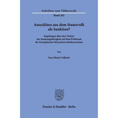 Ausschluss aus dem Staatsvolk als Sanktion?, Taschenbuch von Sara Maria Collorio, Duncker & Humblot, 978-3-428-19307-3
