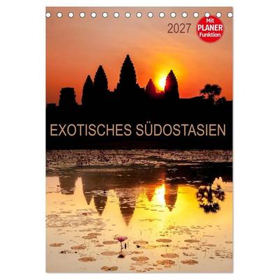 EXOTISCHES SÜDOSTASIEN - Planer 2027 (Tischkalender 2027 DIN A5 hoch), CALVENDO Monatskalender