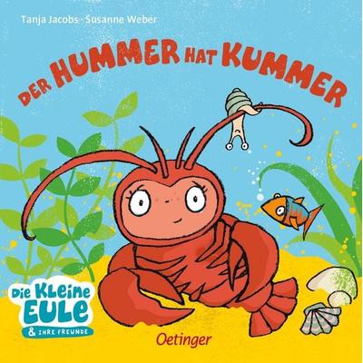 Der Hummer hat Kummer, Gebundene Ausgabe von Susanne Weber, Verlag Friedrich Oetinger GmbH