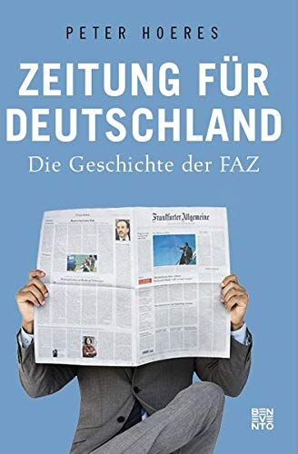 Peter Hoeres - Zeitung für Deutschland: Die Geschichte der FAZ - Preis vom 30.09.2026 22:30:23 h
