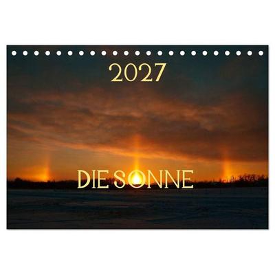 Die Sonne - 2027 (Tischkalender 2027 DIN A5 quer), CALVENDO Monatskalender