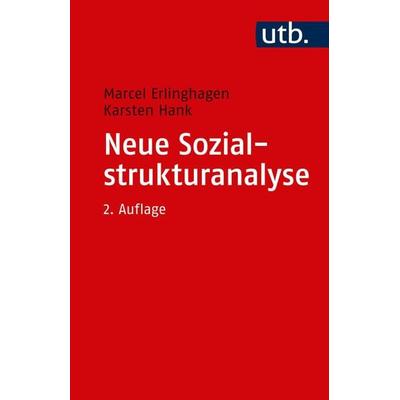 Neue Sozialstrukturanalyse, Taschenbuch von Marcel Erlinghagen,Karsten Hank, Utb GmbH, 978-3-8252-4980-9