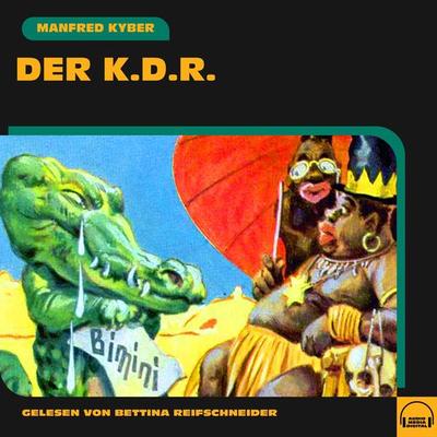 Der K.d.R. - Manfred Kyber, Audio, 9783991589440