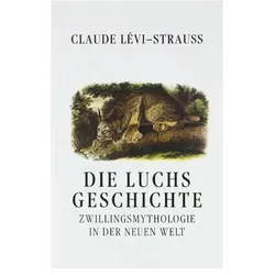 Die Luchsgeschichte, Belletristik von Claude Lévi-Strauss