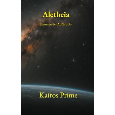 Aletheia, Taschenbuch von Kairos Prime, BoD – Books on Demand, 978-3-8192-5172-6