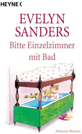 Evelyn Sanders - Bitte Einzelzimmer mit Bad - Preis vom 17.10.2026 19:25:27 h