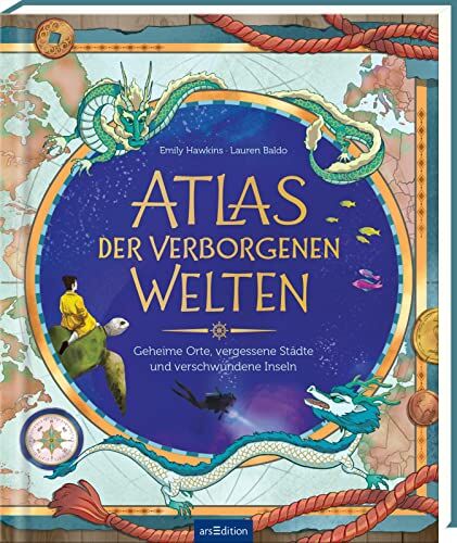 Emily Hawkins - Atlas der verborgenen Welten: Geheime Orte, vergessene Städte und verschwundene Inseln Mythen und Legenden aus aller Welt - Preis vom 15.10.2026 23:06:25 h