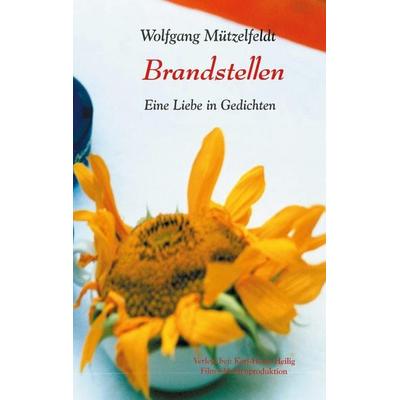Brandstellen, Taschenbuch von Wolfgang Mützelfeldt, Heilig, K H, 978-3-925041-12-9