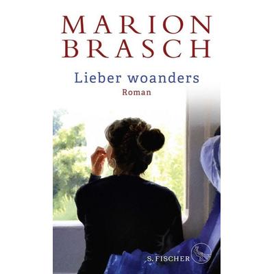 Lieber woanders, Gebundene Ausgabe von Marion Brasch, S. Fischer Verlag, 978-3-10-397413-3