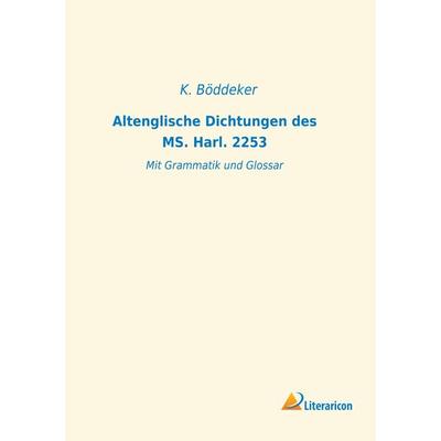 Altenglische Dichtungen des MS. Harl. 2253, Taschenbuch von , Literaricon, 978-3-96506-440-9
