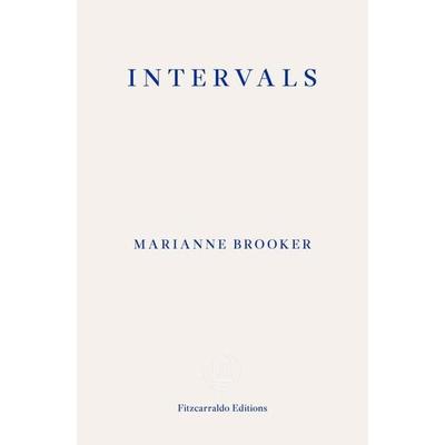 Intervals, Taschenbuch von Marianne Brooker, Fitzcarraldo Editions, 978-1-80427-083-7