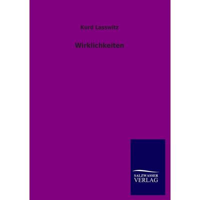 Wirklichkeiten, Taschenbuch von Kurd Lasswitz, Salzwasser, 978-3-8460-0323-7