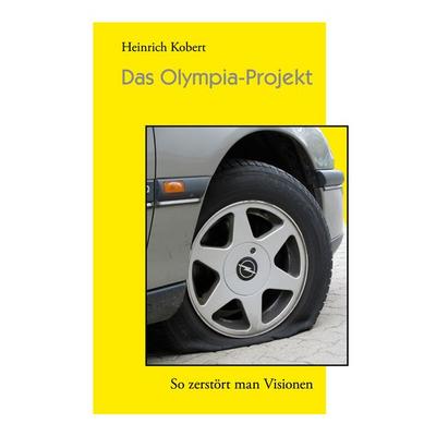 Das Olympia-Projekt, Taschenbuch von Heinrich Kobert, BoD – Books on Demand, 978-3-8391-5536-3