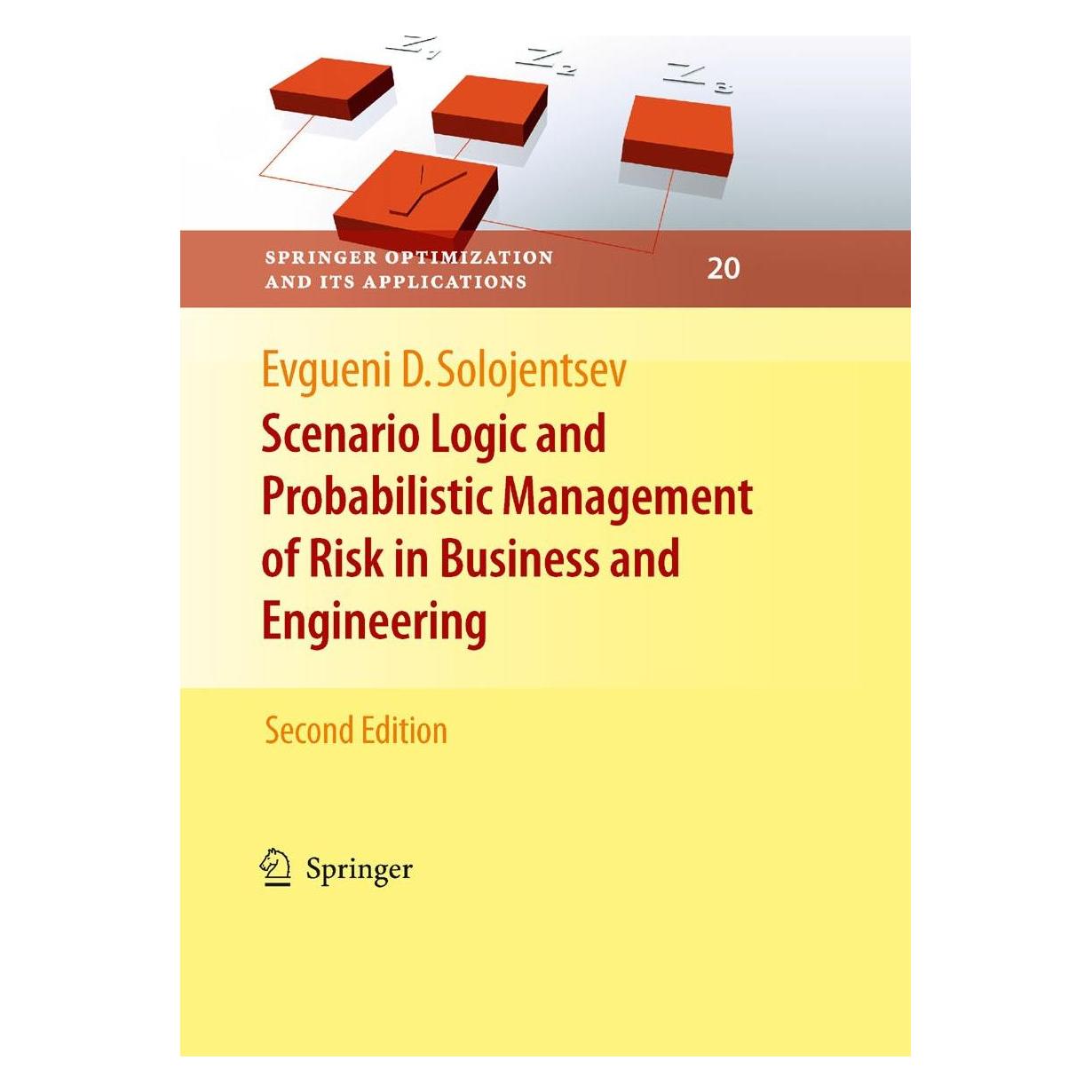Springer Scenario Logic and Probabilistic Management of Risk in Business and Engineering (Englisch, Hardcover, Evgueni D. Solojentsev) (9780387779454)