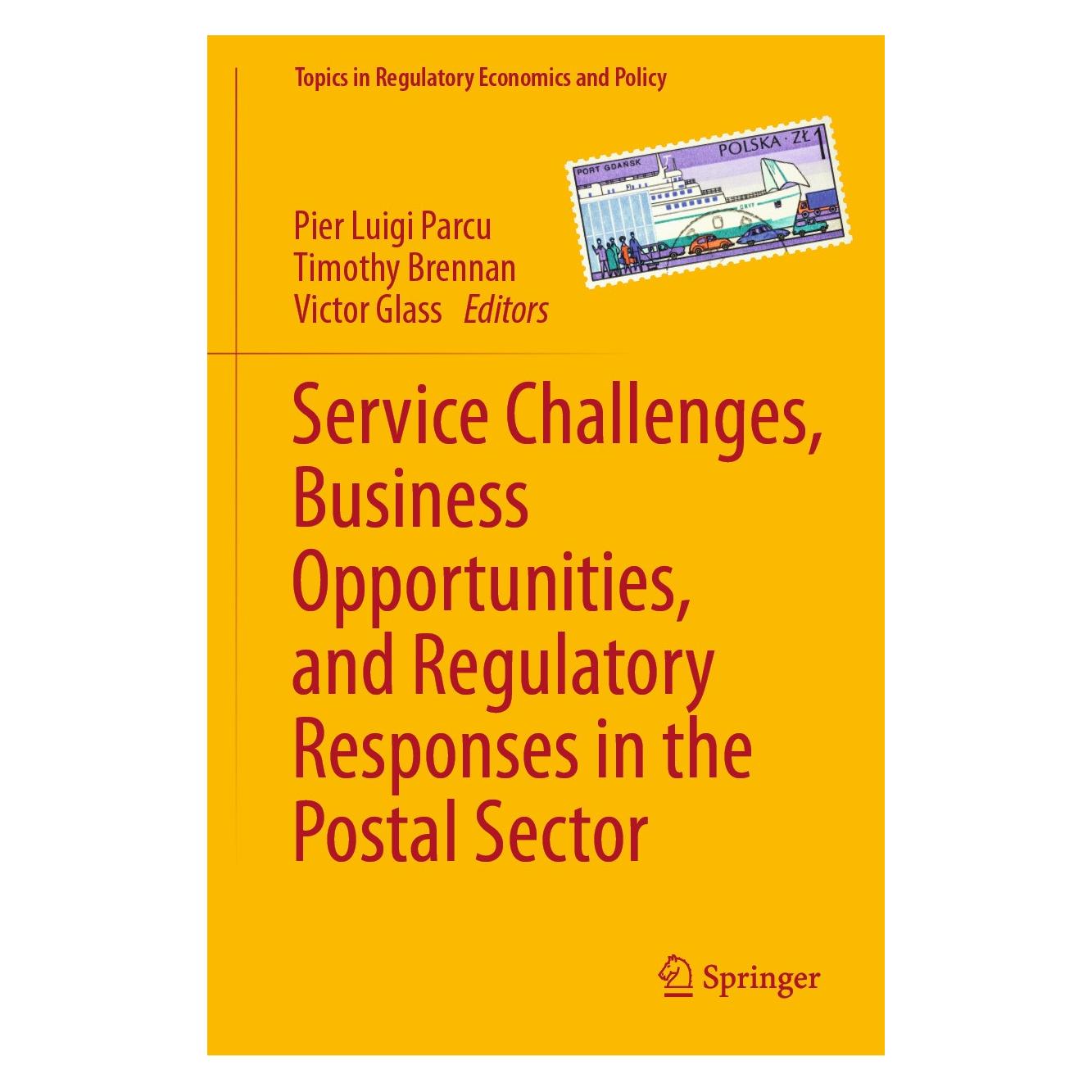 Springer Service Challenges, Business Opportunities, and Regulatory Responses in the Postal Sector (Englisch, Hardcover, Pier Luigi Parcu, Timothy Brennan, Victor Glass) (9783031655982)