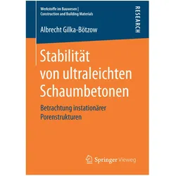 Stabilität von ultraleichten Schaumbetonen, Fachbücher von Albrecht Gilka-Bötzow