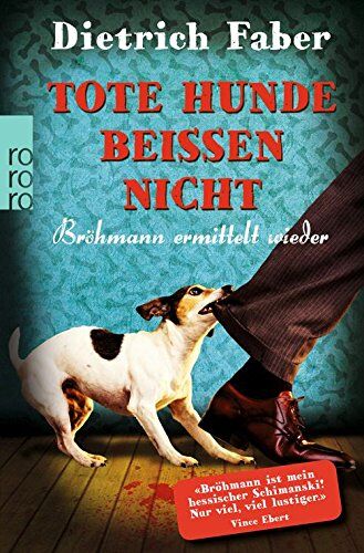 Dietrich Faber - Tote Hunde beißen nicht: Bröhmann ermittelt wieder - Preis vom 04.10.2026 03:51:26 h