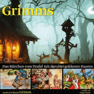 Das Märchen vom Teufel mit den drei goldenen Haaren - Jacob Grimm,Wilhelm Grimm, Audio, 9783956169342