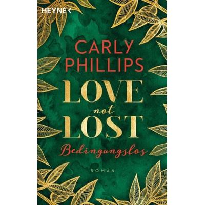 Love not Lost - Bedingungslos, Taschenbuch von Carly Phillips, Heyne, 978-3-453-42404-3