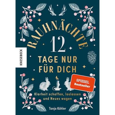 Rauhnächte – 12 Tage nur für dich, Gebundene Ausgabe von Tanja Köhler, Knesebeck, 978-3-95728-715-1