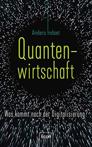 Anders Indset - Quantenwirtschaft: Was kommt nach der Digitalisierung? - Preis vom 09.10.2026 07:28:09 h