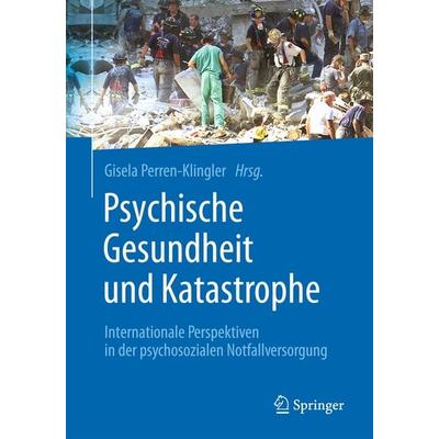 Psychische Gesundheit und Katastrophe, Taschenbuch von , Springer Berlin, 978-3-662-45594-4