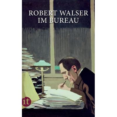 Im Bureau, Taschenbuch von Robert Walser, Insel Verlag, 978-3-458-35787-2