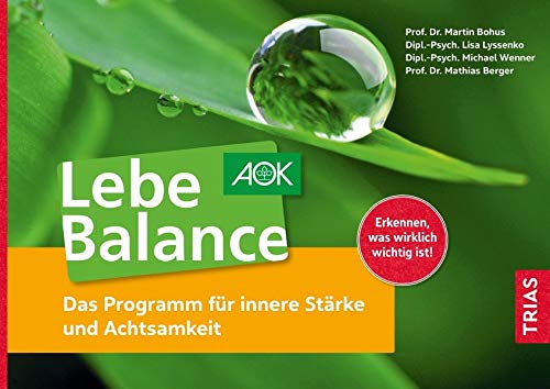 Martin Bohus - Lebe Balance: Das Programm für innere Stärke und Achtsamkeit - Preis vom 11.10.2026 15:43:13 h