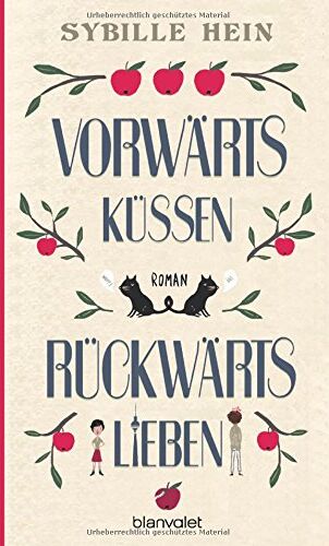 Sybille Hein - Vorwärts küssen, rückwärts lieben: Roman - Preis vom 09.10.2026 07:28:09 h