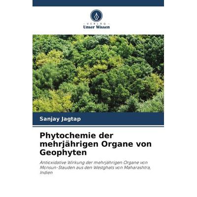 Phytochemie der mehrjährigen Organe von Geophyten, Taschenbuch von Sanjay Jagtap, Verlag Unser Wissen, 978-620-9-63563-2