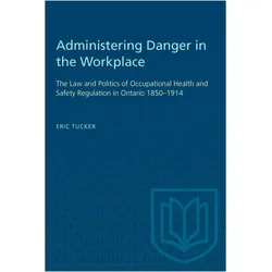 Administering Danger in the Workplace, Fachbücher von Eric Tucker