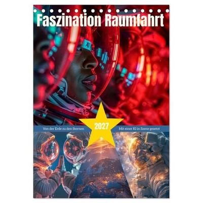 Faszination Raumfahrt (Tischkalender 2027 DIN A5 hoch), CALVENDO Monatskalender