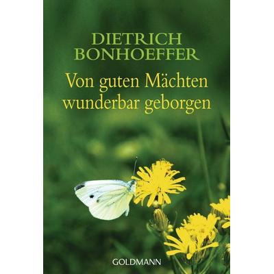 Von guten Mächten wunderbar geborgen, Taschenbuch von Dietrich Bonhoeffer, Goldmann