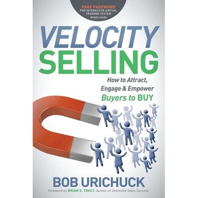 Velocity Selling, Taschenbuch von Bob Urichuck, Ingram Publishers Services, 978-1-61448-817-0