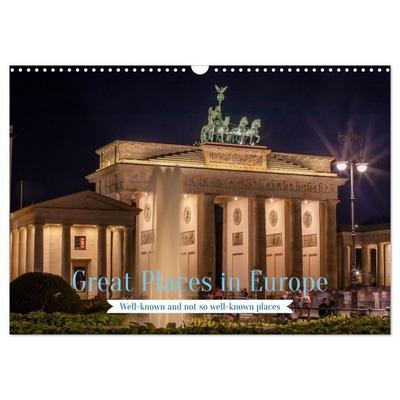 Great Places in Europe (Wall Calendar 2027 DIN A3 landscape), CALVENDO 12 Month Wall Calendar