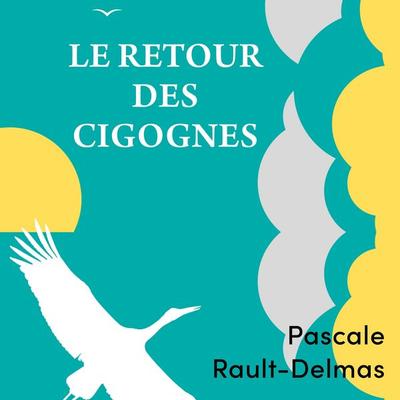 Le Retour des cigognes - Pascale Rault-Delmas, Audio, 9791040582137