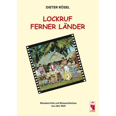Lockruf ferner Länder, Gebundene Ausgabe von Dieter Rösel, Frieling & Huffmann, 978-3-8280-3652-9