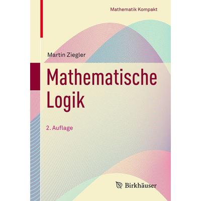 Mathematische Logik, Taschenbuch von Martin Ziegler, Springer, 978-3-319-44179-5