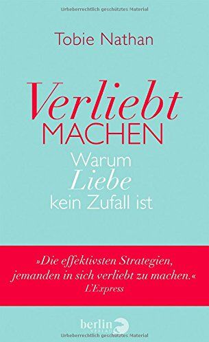 Tobie Nathan - Verliebt machen: Warum Liebe kein Zufall ist - Preis vom 17.10.2026 19:25:27 h