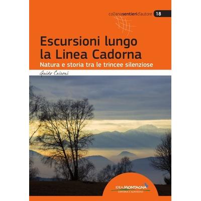 Escursioni lungo la Linea Cadorna, Taschenbuch von Guido Caironi, Idea Montagna Editoria e Alpinismo
