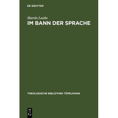 Im Bann der Sprache, Gebundene Ausgabe von Martin Laube, De Gruyter, 978-3-11-015456-6