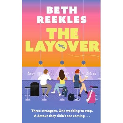 The Layover, Taschenbuch von Beth Reekles, Little, Brown Book Group, 978-1-4087-3027-0