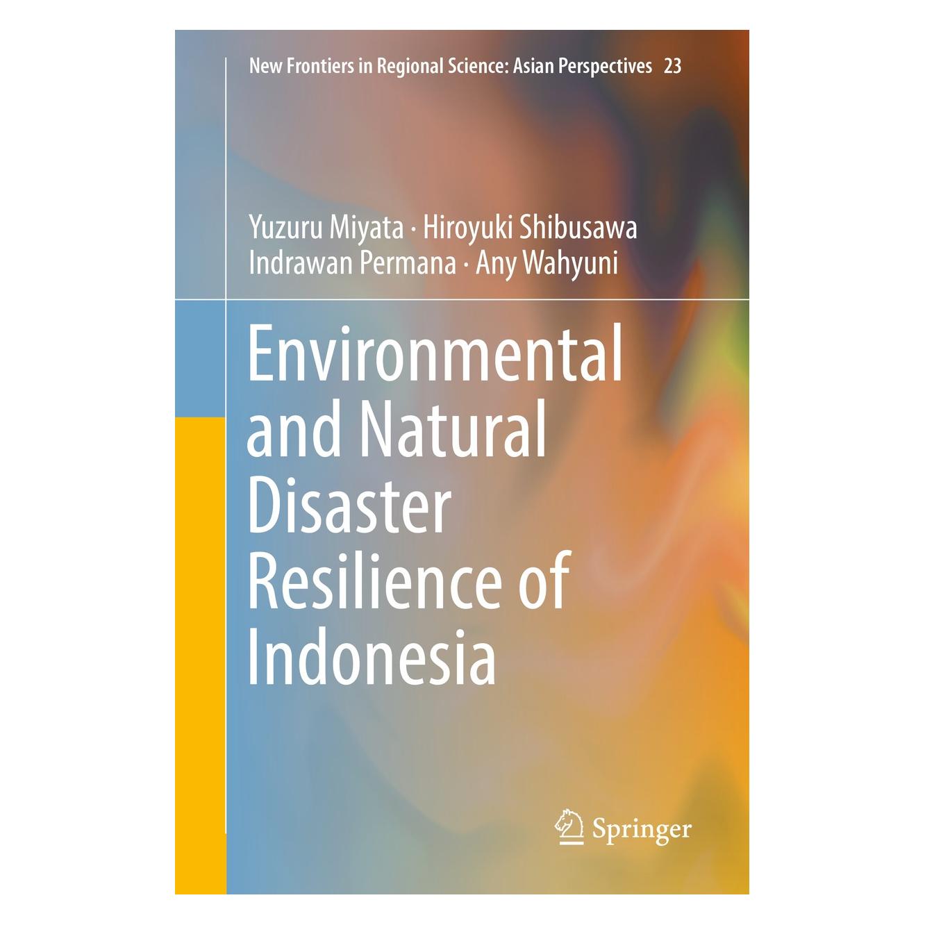Springer Environmental and Natural Disaster Resilience of Indonesia (Englisch, Hardcover, Any Wahyuni, Hiroyuki Shibusawa, Indrawan Permana, Yuzuru Miyata) (9789811082092)