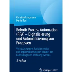 Robotic Process Automation (RPA) - Digitalisierung und Automatisierung von Prozessen, Fachbücher von Daniel Turi, Christian Langmann