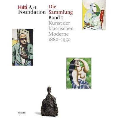 Hilti Art Foundation. Die Sammlung, Gebundene Ausgabe von , Hirmer Verlag GmbH, 978-3-7774-3338-7