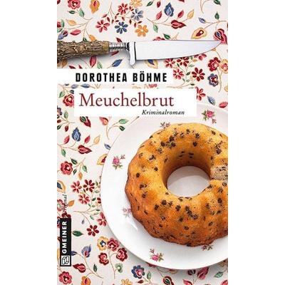 Meuchelbrut, Taschenbuch von Dorothea Böhme, Gmeiner-Verlag