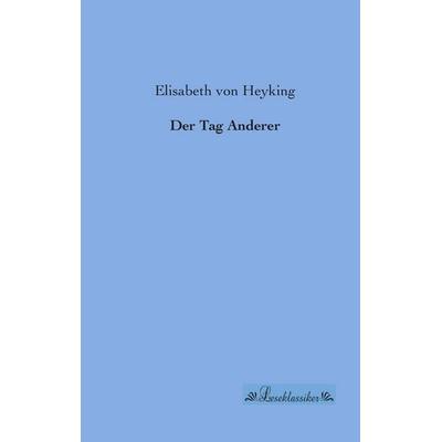 Der Tag Anderer, Taschenbuch von Elisabeth Heyking, Leseklassiker, 978-3-95563-133-8