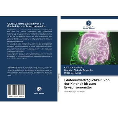 Glutenunverträglichkeit: Von der Kindheit bis zum Erwachsenenalter, Taschenbuch von Chafika Manouni,Djamila-Djahida Batouche,Djilali Batouche,